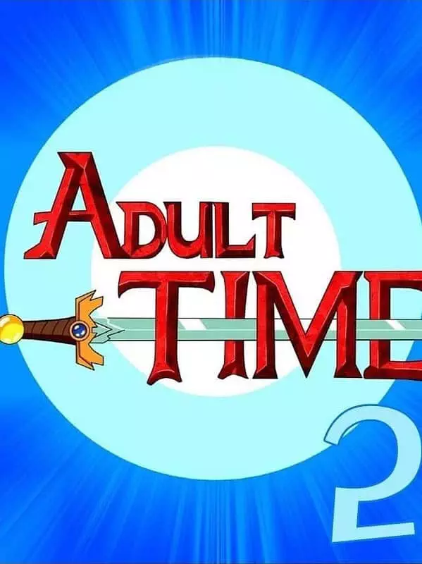 Adult Time 2 – Adventure Time