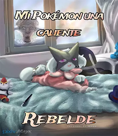 Mi POKEMON una CALIENTE Rebelde [Mayk]