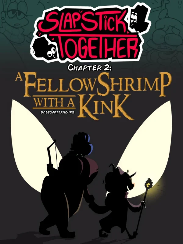 Slapstick Together 2: A FellowShrimp with a Kink